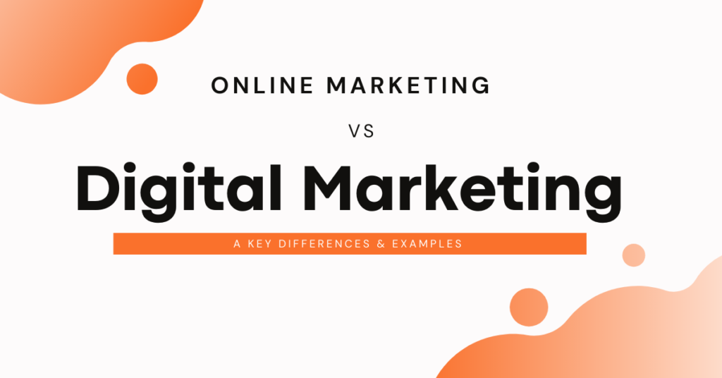 Comparing Online and Digital Marketing