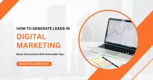 how to generate leads with digital marketing campaigns